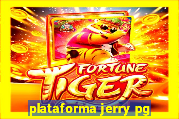 plataforma jerry pg